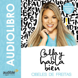 Calla y Habla Bien (AudioLibro)